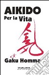 Aikido per la vita libro