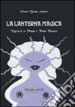 La lanterna magica. Raccolta di poesie e poemi perduti