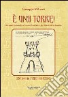 È una torre! Da Castel Guiscardo a Palazzo Montalvo. Gli Orlandi della Sassetta. 500 anni di storia sassetana libro di Milianti Giuseppe