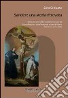 Sandon. Una storia ritrovata. Restauro conservativo e significato storico del «Crocefisso tra sant'Antonio e santa Marta» della chiesa parrocchiale libro di Grinzato Sara