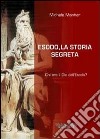 Esodo, la storia segreta. Chi era il Dio dell'Esodo? libro