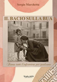 Il bacio sulla bua libro