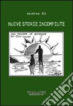 Nuove storie incompiute libro