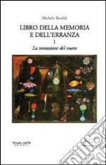 Libro della memoria e dell'erranza. Vol. 1: La tentazione del vuoto libro