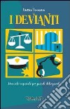 I devianti. Manuale ragionato per piccoli delinquenti libro