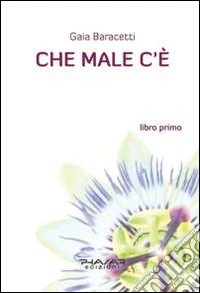 Che male c'è. Libro primo