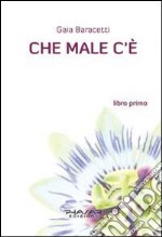 Che male c'è. Libro primo libro