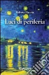 Luci di periferia libro