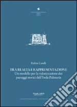 Tra realtà e rappresentazione. Un modello per la valorizzazione dei paesaggi storici dell'isola Palmaria