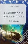 Flamboyants nella pioggia. 300 kimata libro