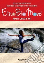 EtnoBioMove. Soluzione Antistress libro