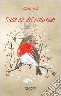 Sulle ali del pettirosso libro