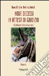 Nove decessi in attesa di giudizio (confessioni di un romanziere) libro di Ghigher Derletschteisil Hans