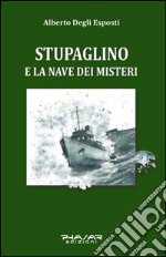 Stupaglino e la nave dei misteri libro