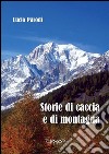 Storie di caccia e di montagna libro