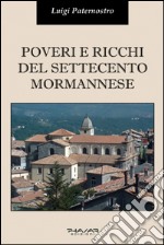 Poveri e ricchi del Settecento mormannese libro