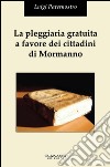 La pleggiaria gratuita a favore dei cittadini di Mormanno libro di Paternostro Luigi