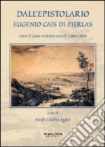 Dall'epistolario Eugenio Cais di Pierlas. Lettere di famosi irredentisti nizzardi (1889-1899)