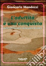 L'adultità è una conquista libro