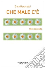 Che male c'è. Libro secondo libro