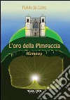 L'oro della Pimpaccia libro di Di Lieto Fulvio