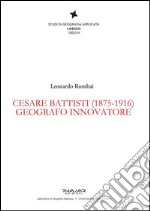 Cesare Battisti (1875-1916). Geografo innovatore libro