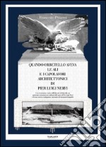 Quando Orbetello aveva le ali e i capolavori architettonici di Pier Luigi Nervi. Una ricostruzione storica dell'idroscalo di Orbetello con particolare attenzione... libro