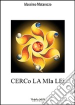 Cerco la mia lei libro