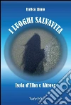 I luoghi salvavita. Isola d'Elba e altrove libro
