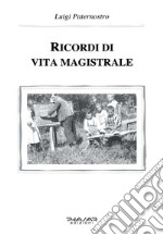 Ricordi di vita magistrale libro