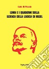 Lenin e i Quaderni sulla Scienza della logica di Hegel libro di Di Mascio Carlo