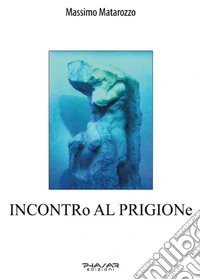 Incontro al prigione