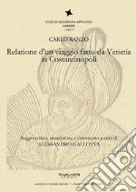 Relatione di un viaggio fatto da Venetia in Costantinopoli