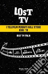 Lost Tv. I telefilm perduti nell'etere anni '70 libro