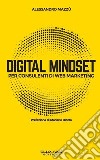 Digital mindset per consulenti di web marketing libro di Mazzù Alessandro