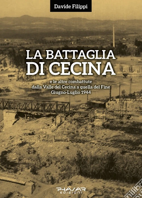 La battaglia di Cecina e le altre combattute dalla Valle del Cecina a quella del Fine. Giugno-luglio 1944