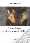 Il bue, l'asino ed altre curiosità bibliche libro