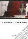 Il «folle sano»... Il «folle malato» libro di Benprà Max