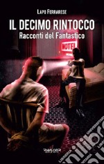 Il decimo rintocco. Racconti del fantastico libro