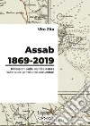 Assab 1869-2019. Riflessioni sulla politica estera italiana dei primi anni postunitari libro di Zita Vito