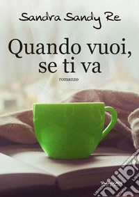 Quando vuoi, se ti va