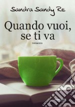 Quando vuoi, se ti va libro