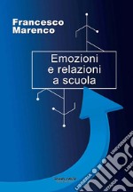 Emozioni e relazioni a scuola libro