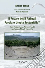 Il futuro degli animali. Favola o utopia sostenibile? libro