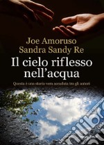 Il cielo riflesso nell'acqua libro