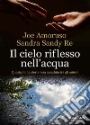 Il cielo riflesso nell'acqua libro