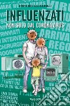 Influenzati. Non solo dal Coronavirus libro di Saldarelli Stefano