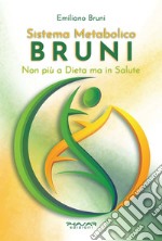 Sistema Metabolico Bruni. Non più a dieta ma in salute