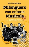 Milonguero con criterio musicale (vocabolario dei musicisti per i ballerini di tango argentino) libro