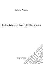 La lex Rufrena e il culto del Divus Iulius